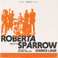 Kendrick Lamar - Roberta Sparrow (Live w/ The Gallerist Collective)