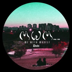 Me With Myself Vol 08 (Deep Tech / Lo Fi House Mix)