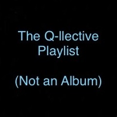 The Q-llective Playlist (Volume 1)