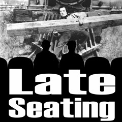 Late Seating 203: The General