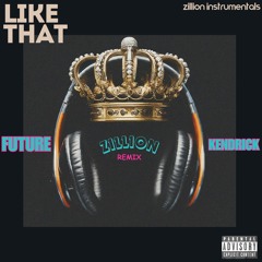 Future - Like That Ft. Kendrick Lamar [Zillion Remix]