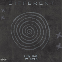 CHROME WOLVES - DIFFERENT