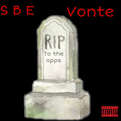SBE Vonte “R.i.P to the opps”