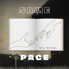 SAME PAGE - DEJ MONAE