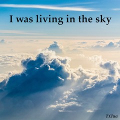 I Was Living In The Sky