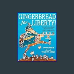 {READ} ⚡ Gingerbread for Liberty!: How a German Baker Helped Win the American Revolution PDF