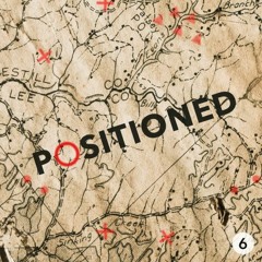 Positioned - Faith to Overcome - Part 6
