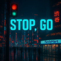 Stop, Go