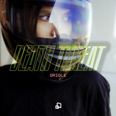 FREE DL | oriole – death threat