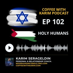 Ep 102 - Holy Humans