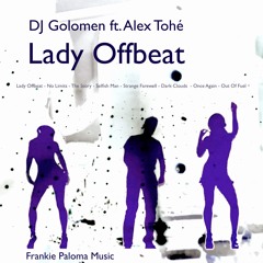 Lady Offbeat - DJ Golomen ft. Alex Tohé