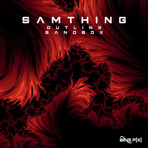 Samthing - Outline / Sandbox [Out Now]