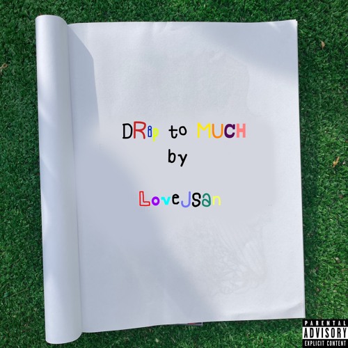 @lovejsan - Drip Too Much (prod Banrisk)