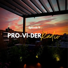 PRO-VI-DER Radio - Episode 9