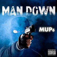 Mup6 - Man Down