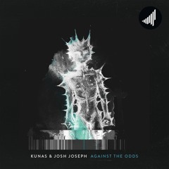 Kunas & Josh Joseph - Against The Odds