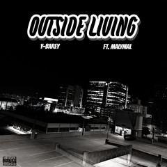 Outside Living ft. MalyMal