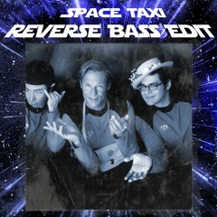 Space Taxi (Reverse Bass Edit) [FREE DOWNLOAD]