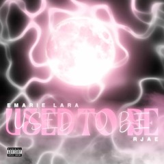 used to be (feat. RJAE)
