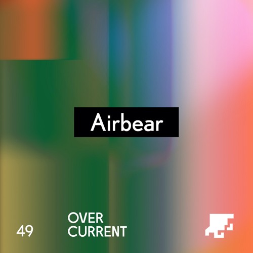 OverCurrent Mix Series 049 : Airbear