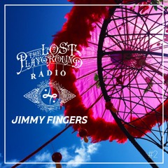 The Lost Playground Radio #2 - Jimmy Fingers