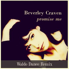 Beverley Craven - Promise Me (Waldo Dance Remix 2022) - Limited Free Download