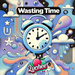 LYCHEE - WASTING TIME(F/D)