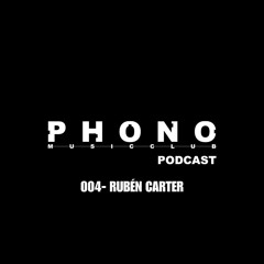 Phono music club podcast 004 by Rubén carter