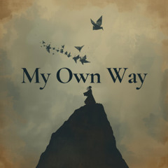 My Own Way
