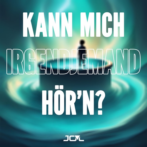 Kann mich irgendjemand hör'n (JO'L Remix) - FREE DOWNLOAD