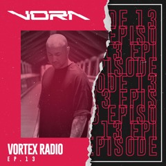 Vortex Radio With VORA - Ep13