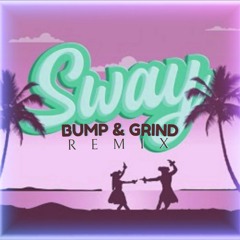SWAY (BUMP&GRIND) REMIX 2024