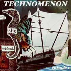 TECHNOMENON - EPISODE 1