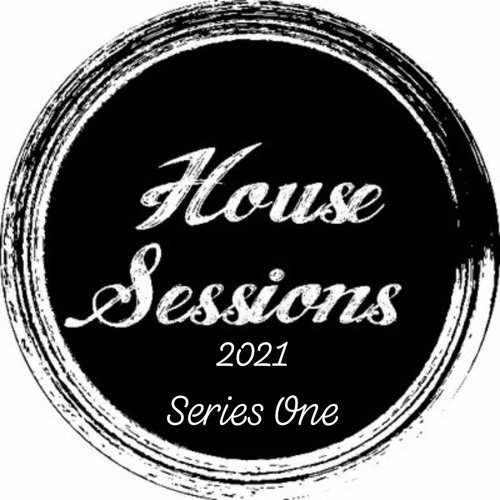 House Sessions 2021 Series One