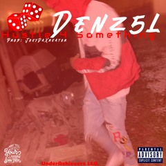 Denz5l - Hustle 4 Something