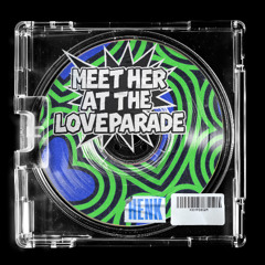 Henk - Meet Her at the Loveparade