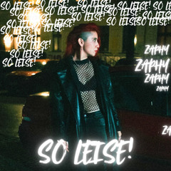 Zaphy - So leise