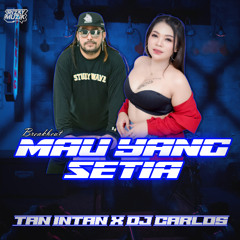 MAU YANG SETIA 2025 - [ RIZKY MUZIK ] #DJ TAN INTAN & DJ CARLOS