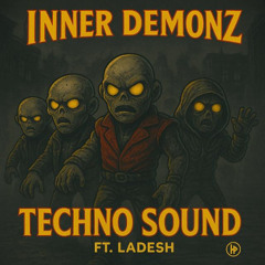 INNER DEMONZ - TECHNO SOUND (FT. LADESH)