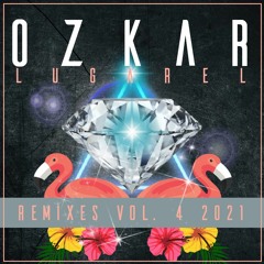 Ozkar Lugarel - Remixes Vol 4 2021