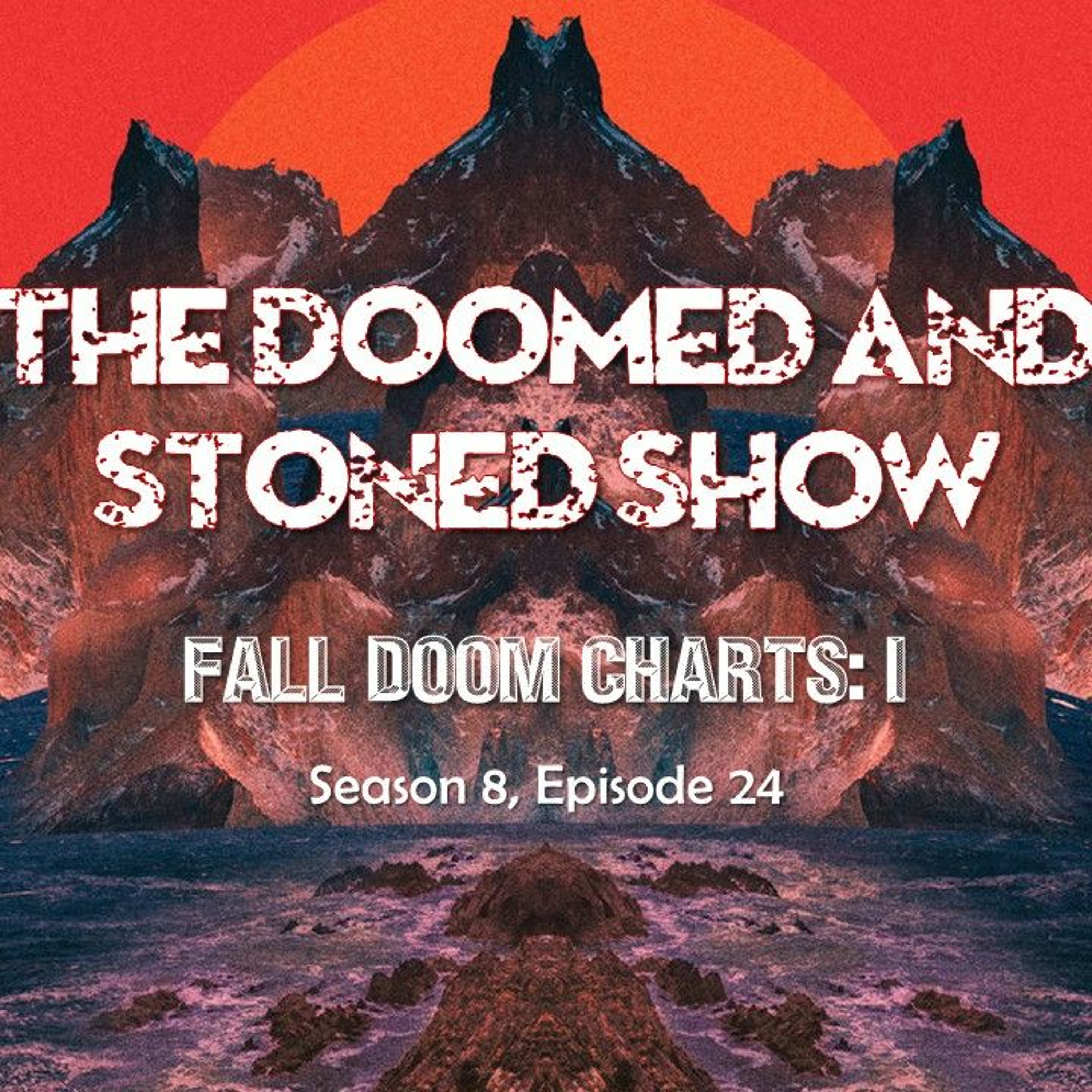 The Doomed and Stoned Show - Fall Doom Charts: I (S8E24)