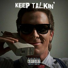 Keep Talkin' (ROUGH MIX)