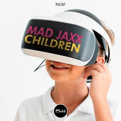 Mad Jaxx - Children (PLU 187)