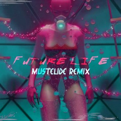 Future Life (Mustelide Remix)