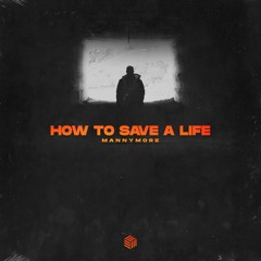 Mannymore - How To Save A Life