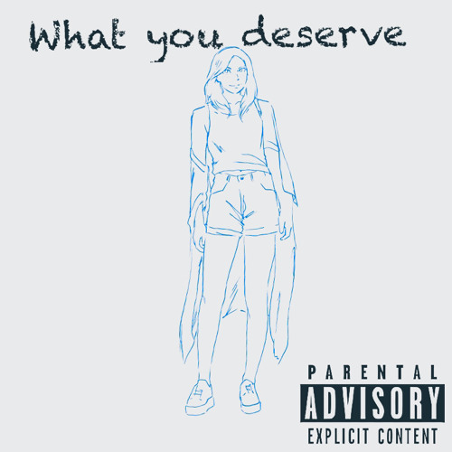 What You deserve