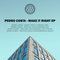 PREMIERE - Pedro Costa - Make It Right  (Original Mix)