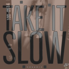 Shaadie - Take It Slow