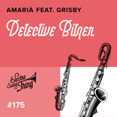Amarià feat. Grisby - Detective Bitzer // Electro Swing Thing 175