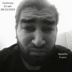 DJ Set Controra (28 - 12 - 2023) - Njoletto Fuoco
